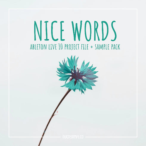NICE WORDS - Future Bass Ableton Live 10 Project File + Sample Pack - Oversampled